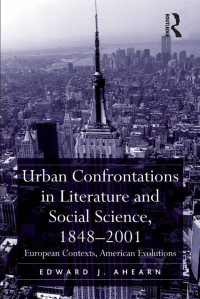 Omslagafbeelding: Urban Confrontations in Literature and Social Science, 1848-2001 1st edition 9781138266049