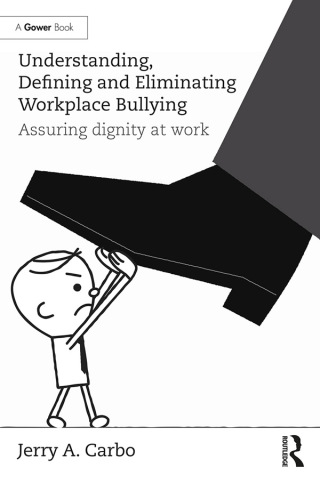 表紙画像: Understanding, Defining and Eliminating Workplace Bullying 1st edition 9781472482440