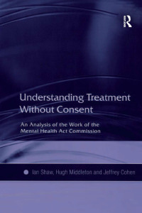 Omslagafbeelding: Understanding Treatment Without Consent 1st edition 9780754618867