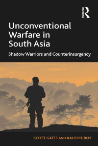 Cover image: Unconventional Warfare in South Asia 1st edition 9781409437062