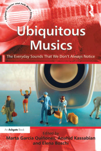 صورة الغلاف: Ubiquitous Musics 1st edition 9781409451334