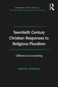 Imagen de portada: Twentieth Century Christian Responses to Religious Pluralism 1st edition 9781138269590