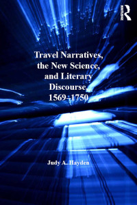 Imagen de portada: Travel Narratives, the New Science, and Literary Discourse, 1569-1750 1st edition 9781409420422