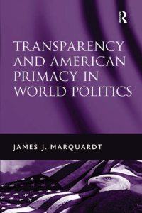 Cover image: Transparency and American Primacy in World Politics 1st edition 9780754671862