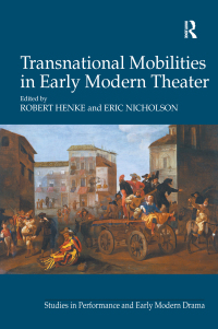 Titelbild: Transnational Mobilities in Early Modern Theater 1st edition 9781409468295