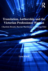 Cover image: Translation, Authorship and the Victorian Professional Woman 1st edition 9781409426530
