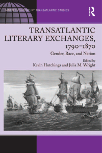 صورة الغلاف: Transatlantic Literary Exchanges, 1790-1870 1st edition 9781409409533