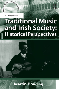 Imagen de portada: Traditional Music and Irish Society: Historical Perspectives 1st edition 9781409435105