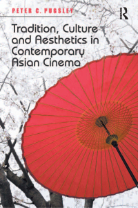 Imagen de portada: Tradition, Culture and Aesthetics in Contemporary Asian Cinema 1st edition 9781138252875