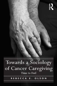 Cover image: Towards a Sociology of Cancer Caregiving 1st edition 9781472446596