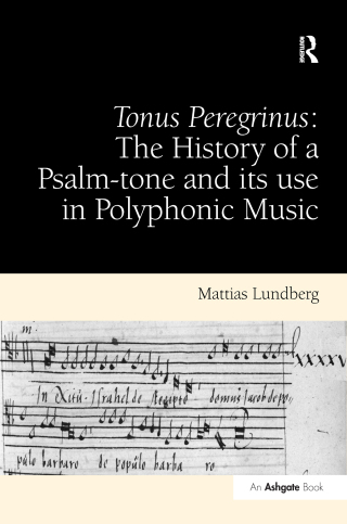 Cover image: Tonus Peregrinus: The History of a Psalm-tone and its use in Polyphonic Music 1st edition 9781032921686