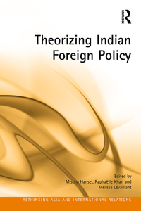 صورة الغلاف: Theorizing Indian Foreign Policy 1st edition 9781472465238