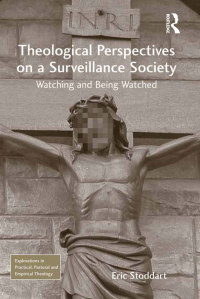 Imagen de portada: Theological Perspectives on a Surveillance Society 1st edition 9780754667971