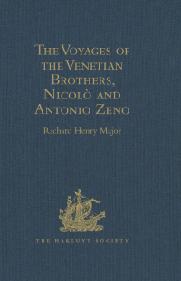 Omslagafbeelding: The Voyages of the Venetian Brothers, Nicolò and Antonio Zeno, to the Northern Seas in the XIVth Century 1st edition 9781409413172