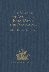 Imagen de portada: The Voyages and Works of John Davis the Navigator 1st edition 9781409413264
