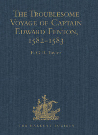 Imagen de portada: The Troublesome Voyage of Captain Edward Fenton, 1582-1583 1st edition 9781409414797