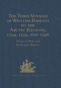 Immagine di copertina: The Three Voyages of William Barents to the Arctic Regions, 1594, 1595, and 1596, by Gerrit de Veer 2nd edition 9781409413219