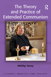 表紙画像: The Theory and Practice of Extended Communion 1st edition 9781138246560