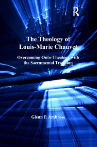 Cover image: The Theology of Louis-Marie Chauvet 1st edition 9781138251601