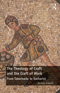 Imagen de portada: The Theology of Craft and the Craft of Work 1st edition 9780815354680