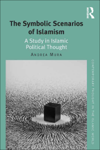 Immagine di copertina: The Symbolic Scenarios of Islamism 1st edition 9781138048331