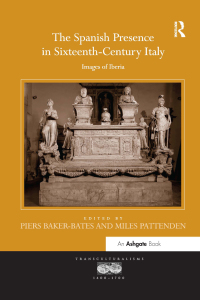 Imagen de portada: The Spanish Presence in Sixteenth-Century Italy 1st edition 9781472441492