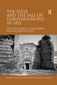 Imagen de portada: The Siege and the Fall of Constantinople in 1453 1st edition 9781409410645