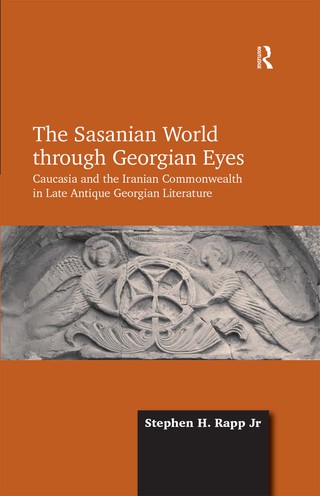 Cover image: The Sasanian World through Georgian Eyes 1st edition 9781032918860
