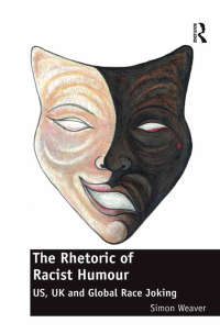 Cover image: The Rhetoric of Racist Humour 1st edition 9781409420118