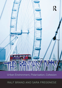 Imagen de portada: The Radicals' City: Urban Environment, Polarisation, Cohesion 1st edition 9781409451600