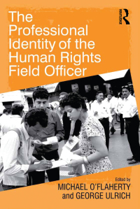 Titelbild: The Professional Identity of the Human Rights Field Officer 1st edition 9780754676485