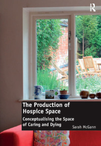 Imagen de portada: The Production of Hospice Space 1st edition 9781409445791
