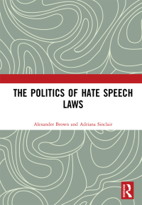 Omslagafbeelding: The Politics of Hate Speech Laws 1st edition 9781472439147
