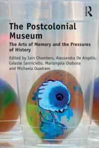 Imagen de portada: The Postcolonial Museum 1st edition 9780815346609