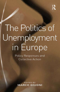 Imagen de portada: The Politics of Unemployment in Europe 1st edition 9780754673484