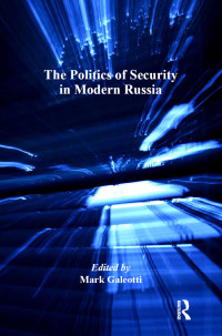 Cover image: The Politics of Security in Modern Russia 1st edition 9780754674085