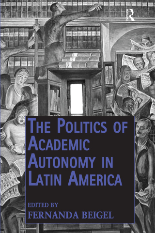 Cover image: The Politics of Academic Autonomy in Latin America 1st edition 9781409431862
