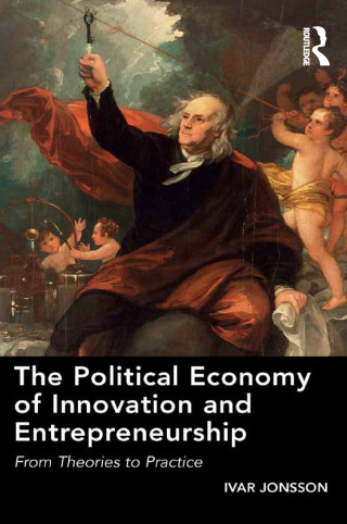 Cover image: The Political Economy of Innovation and Entrepreneurship 1st edition 9781472466822