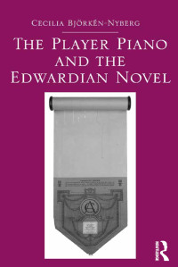Cover image: The Player Piano and the Edwardian Novel 1st edition 9780367880262