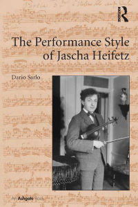 Cover image: The Performance Style of Jascha Heifetz 1st edition 9780367598075