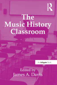 Cover image: The Music History Classroom 1st edition 9781409436591