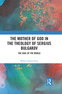 Imagen de portada: The Mother of God in the Theology of Sergius Bulgakov 1st edition 9781472451651