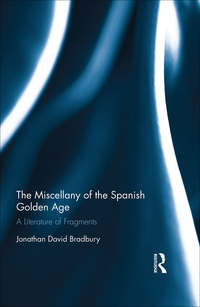 Cover image: The Miscellany of the Spanish Golden Age 1st edition 9780367880125