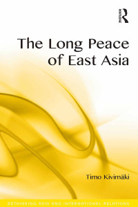 Immagine di copertina: The Long Peace of East Asia 1st edition 9781472422293