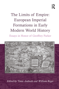 Cover image: The Limits of Empire: European Imperial Formations in Early Modern World History 1st edition 9781409440109