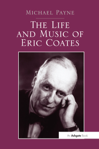 Cover image: The Life and Music of Eric Coates 1st edition 9781138271494