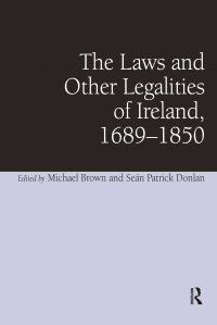Imagen de portada: The Laws and Other Legalities of Ireland, 1689-1850 1st edition 9781409401315