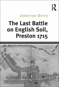 Titelbild: The Last Battle on English Soil, Preston 1715 1st edition 9781472441553