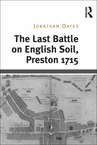 Cover image: The Last Battle on English Soil, Preston 1715 1st edition 9781032924441