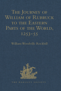 Cover image: The Journey of William of Rubruck to the Eastern Parts of the World, 1253-55 1st edition 9781409413714